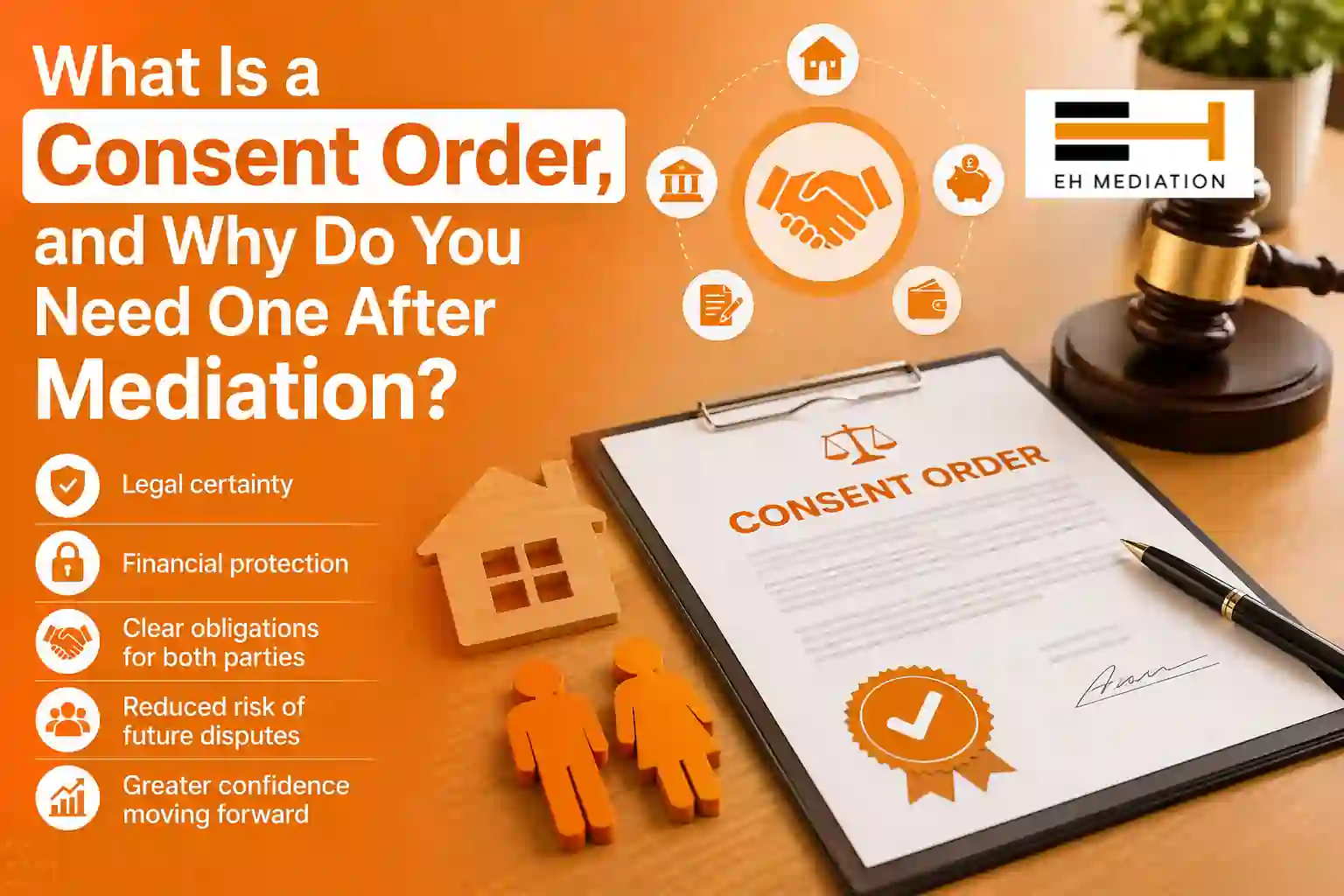 What Is a Consent Order, and Why Do You Need One After Mediation Hammersmith & Fulham?